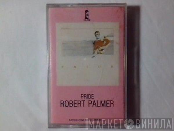 Robert Palmer  - Pride