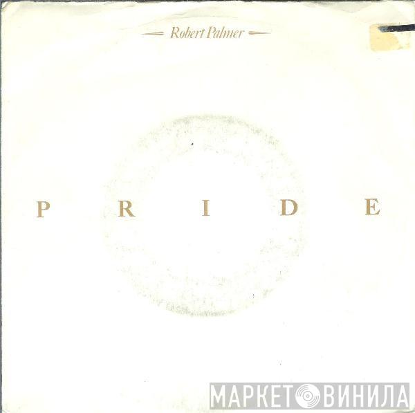  Robert Palmer  - Pride
