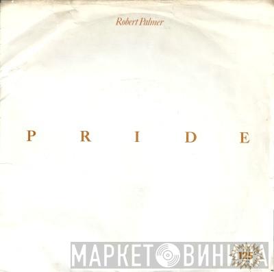  Robert Palmer  - Pride