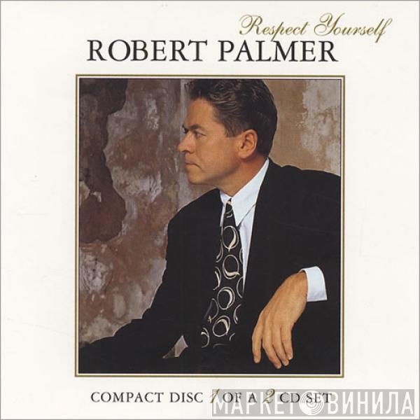 Robert Palmer - Respect Yourself
