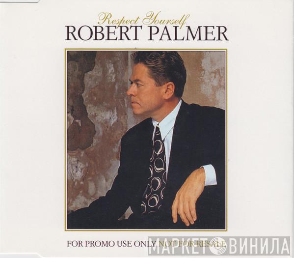 Robert Palmer - Respect Yourself