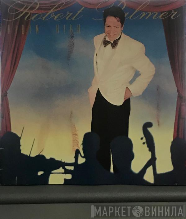  Robert Palmer  - Ridin' High