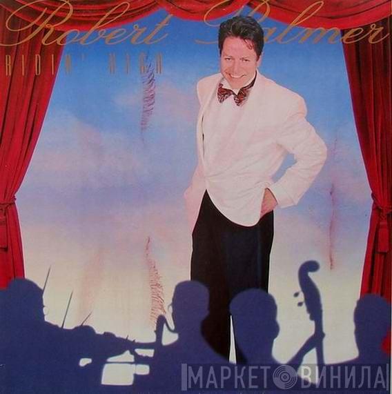  Robert Palmer  - Ridin' High