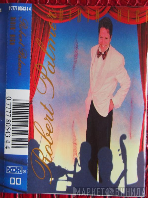  Robert Palmer  - Ridin' High