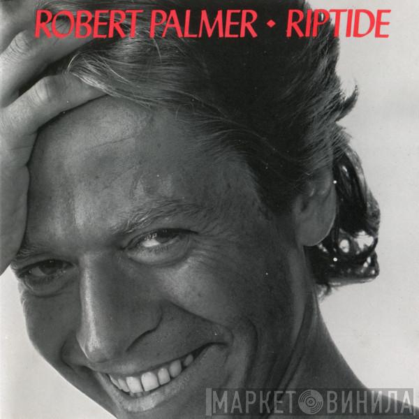  Robert Palmer  - Riptide
