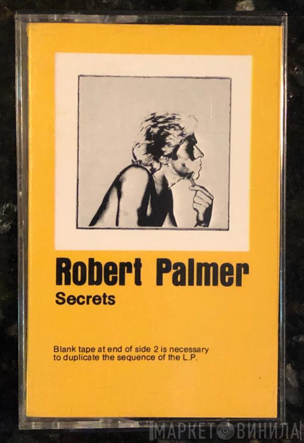  Robert Palmer  - Secrets