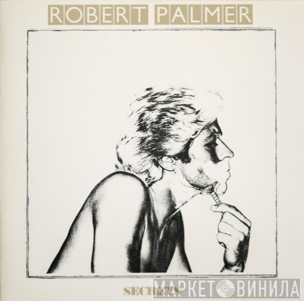  Robert Palmer  - Secrets