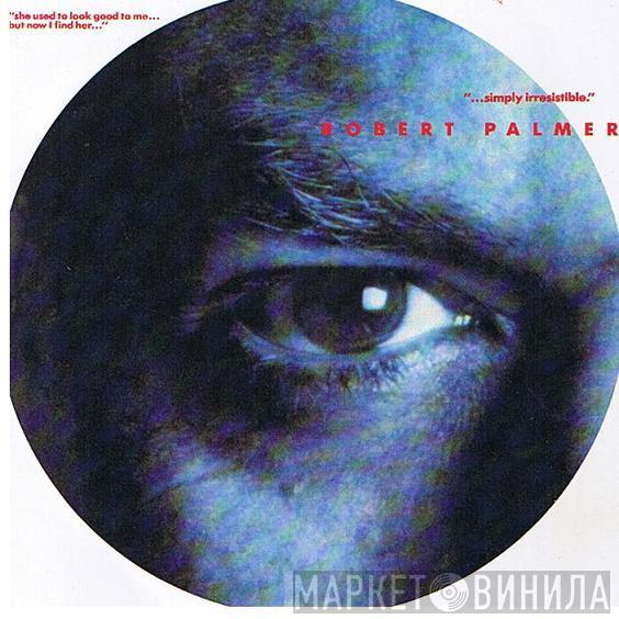 Robert Palmer - Simply Irresistible