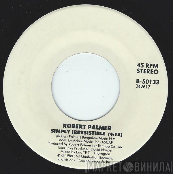  Robert Palmer  - Simply Irresistible