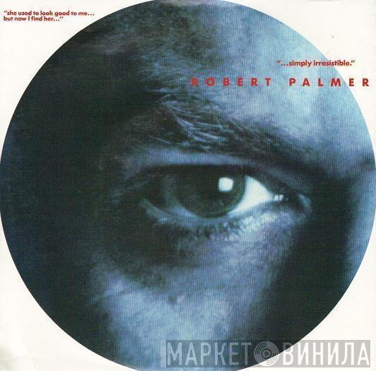  Robert Palmer  - Simply Irresistible