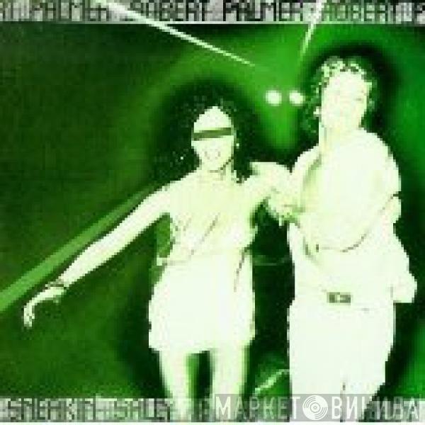  Robert Palmer  - Sneakin' Sally Through The Alley