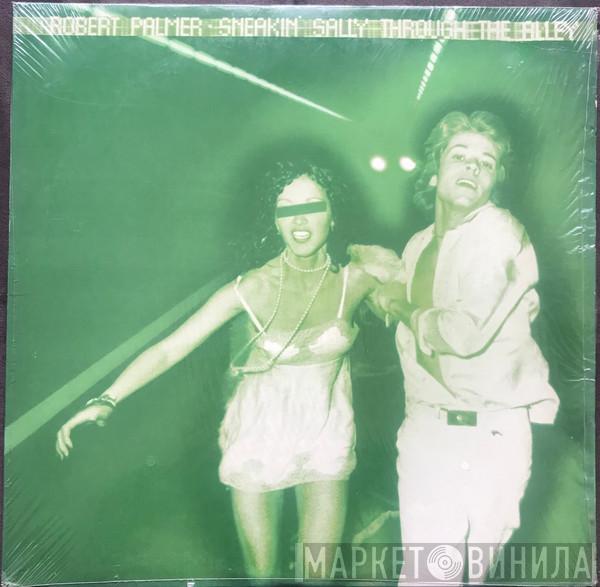  Robert Palmer  - Sneakin' Sally Through The Alley