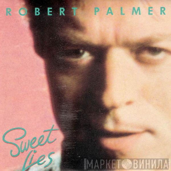 Robert Palmer  - Sweet Lies