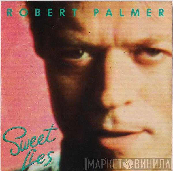  Robert Palmer  - Sweet Lies