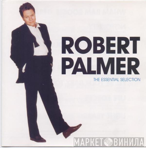  Robert Palmer  - The Essential Selection
