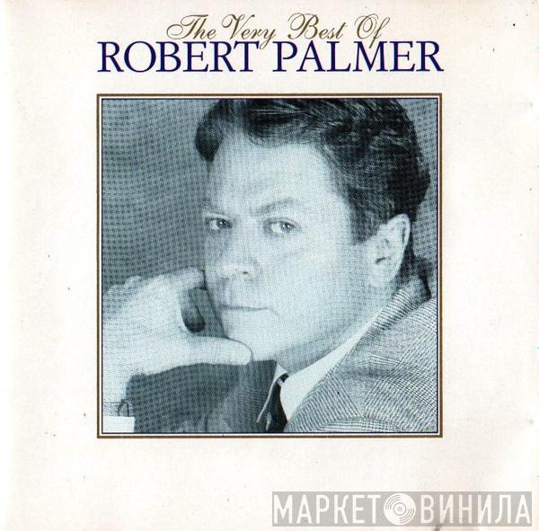 Robert Palmer - The Very Best Of
