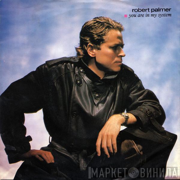 Robert Palmer - You Are In My System