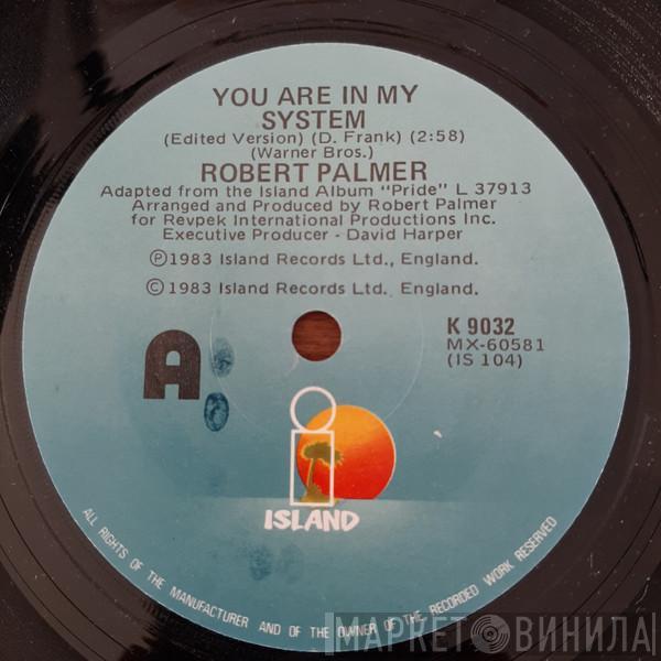  Robert Palmer  - You Are In My System
