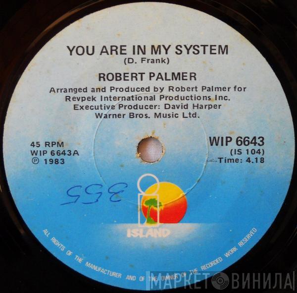  Robert Palmer  - You Are In My System