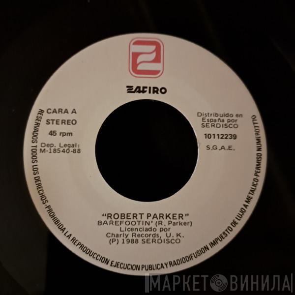  Robert Parker  - Barefootin'