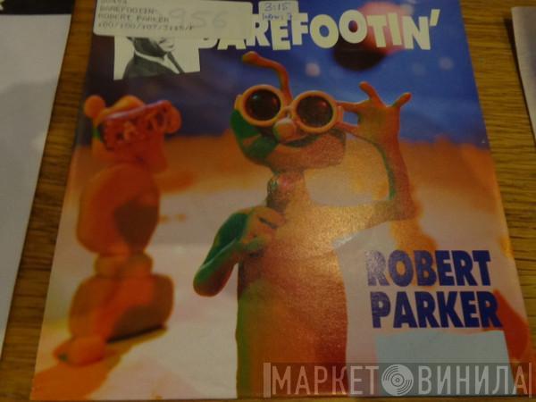  Robert Parker  - Barefootin'