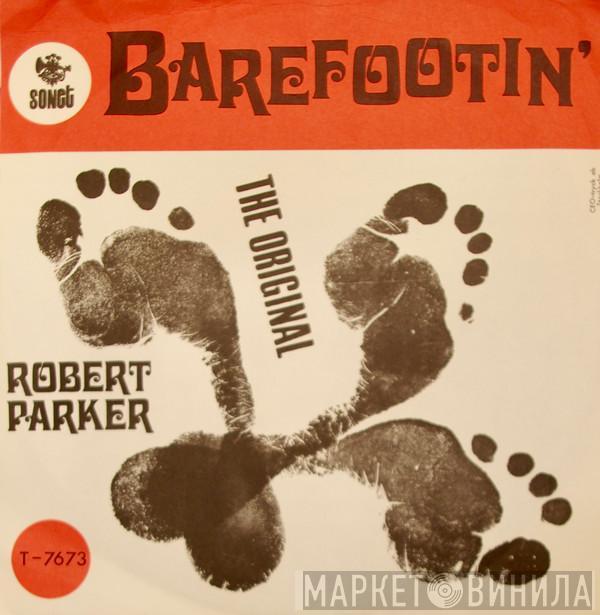  Robert Parker  - Barefootin'