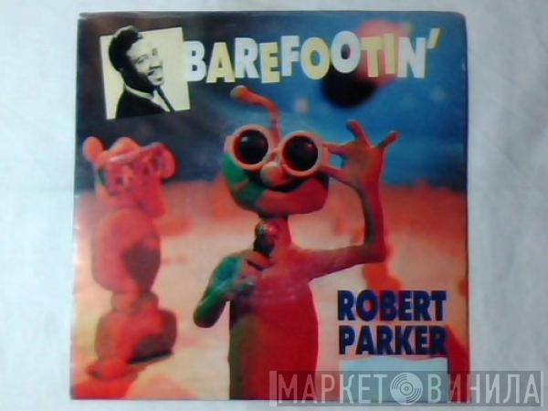  Robert Parker  - Barefootin'