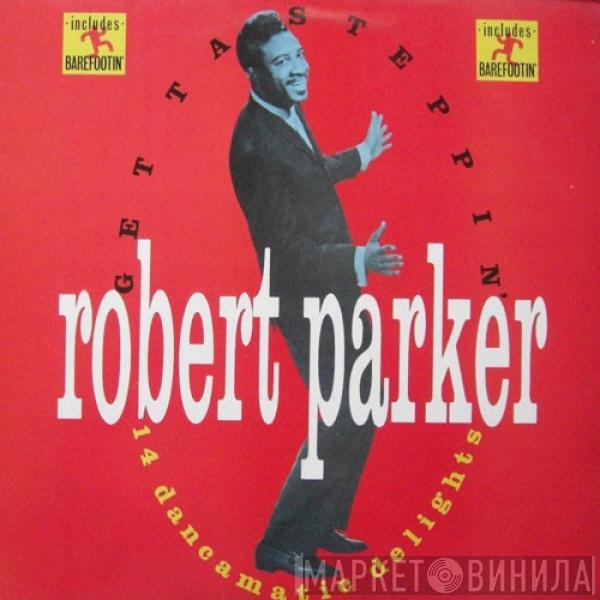 Robert Parker - Get Ta Steppin'