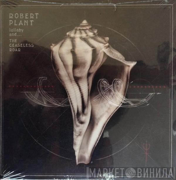  Robert Plant And The Sensational Space Shifters  - Lullaby And... The Ceaseless Roar
