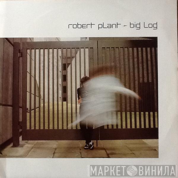 Robert Plant  - Big Log