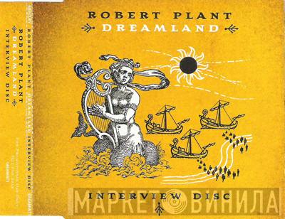 Robert Plant - Dreamland Interview Disc