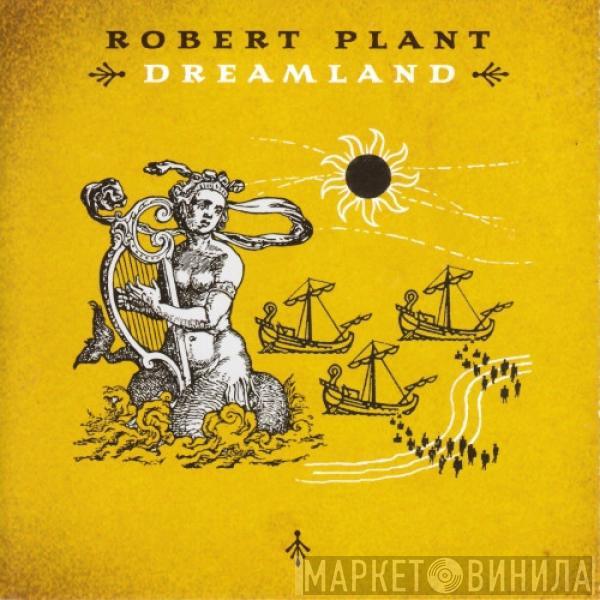  Robert Plant  - Dreamland