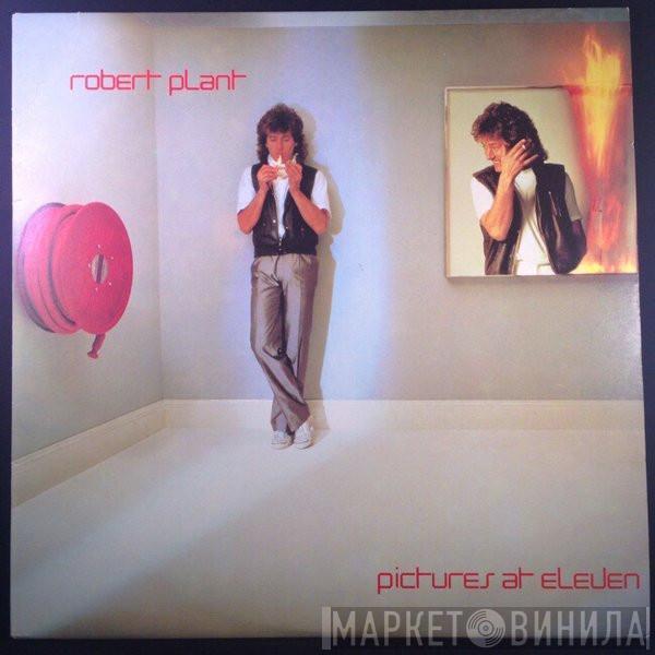  Robert Plant  - Pictures At Eleven