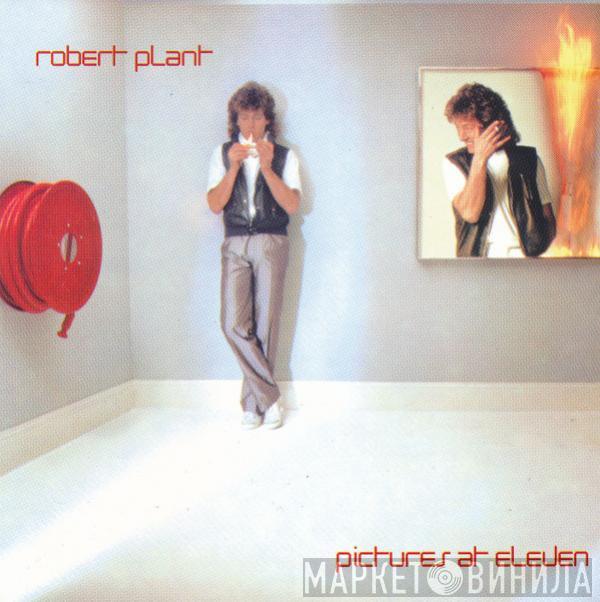  Robert Plant  - Pictures At Eleven