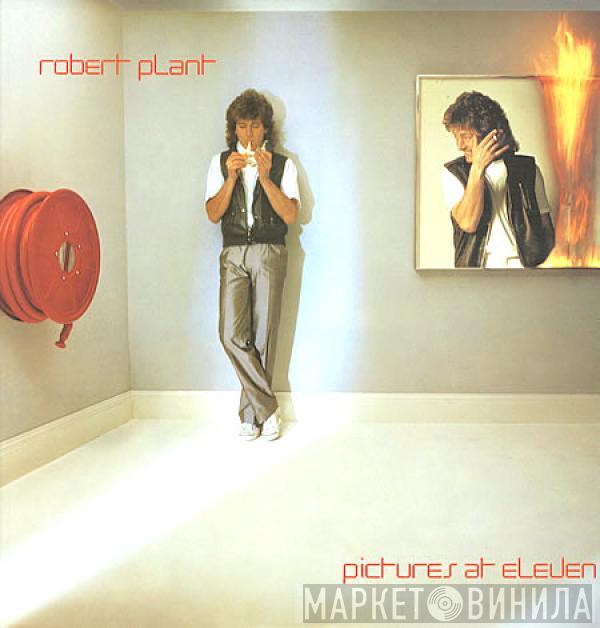  Robert Plant  - Pictures At Eleven