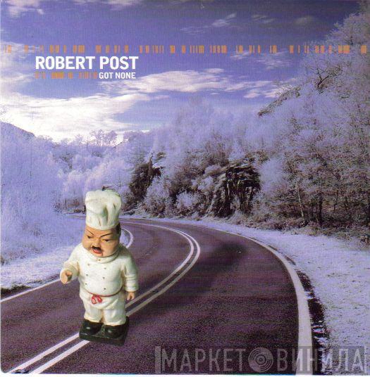 Robert Post - Got None