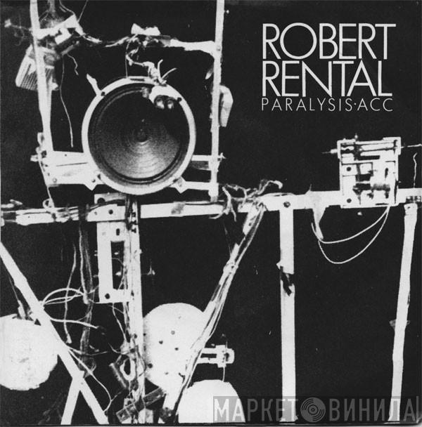  Robert Rental  - Paralysis • ACC