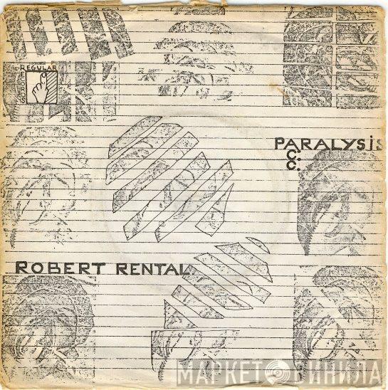 Robert Rental - Paralysis