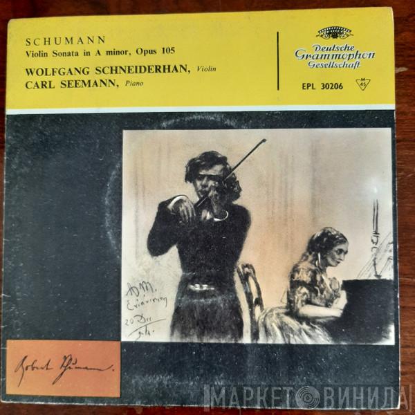 , Robert Schumann ∙ Carl Seemann  Wolfgang Schneiderhan  - Schumann Violin Sonata In A Minor, Opus 105
