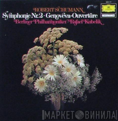 Robert Schumann, Berliner Philharmoniker, Rafael Kubelik - Symphonien Nr.2 / Genoveva Overture