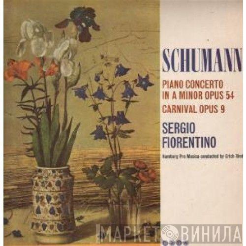 Robert Schumann, Sergio Fiorentino, The Hamburg Pro Musica, Erich Riede - Piano Concerto In A Minor Opus 54 / Carnival Opus 9