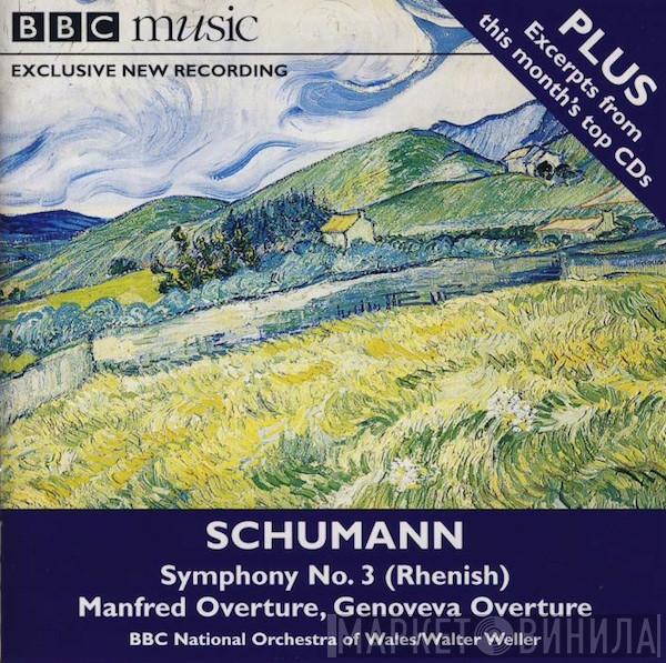 Robert Schumann, The BBC National Orchestra Of Wales, Walter Weller - Symphony No. 3 (Rhenish) / Manfred Overture / Genoveva Overture
