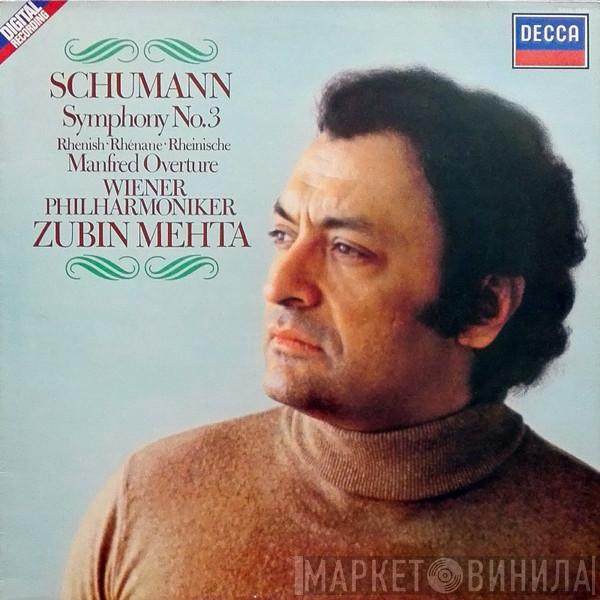 Robert Schumann, Wiener Philharmoniker, Zubin Mehta - Symphony No. 3 (Rhenish • Rhénane • Rheinische) / Manfred Overture