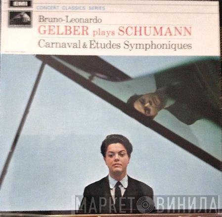 Robert Schumann, Bruno Leonardo Gelber - Gelber Plays Schumann: Carnaval & Etudes Symphoniques
