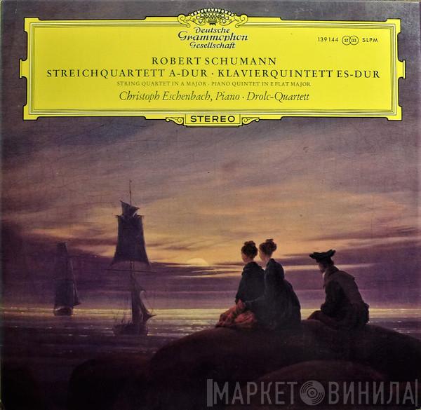 Robert Schumann, Christoph Eschenbach, Drolc-Quartett - Streichquartett A-dur • Klavierquintett Es-dur