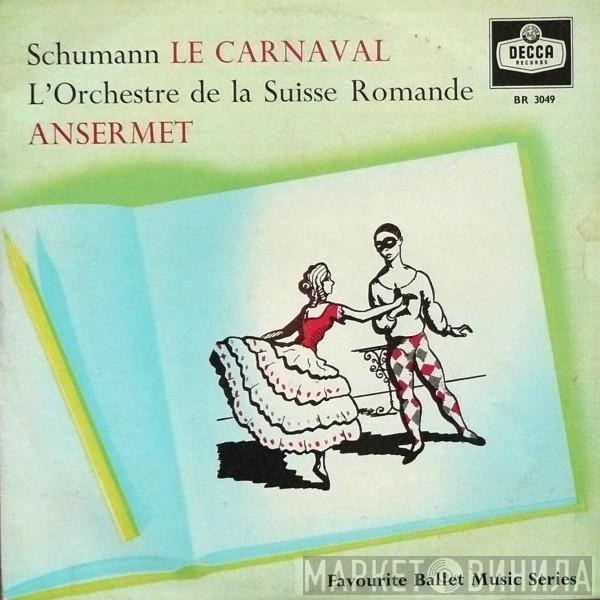 - Robert Schumann Conducting Ernest Ansermet  L'Orchestre De La Suisse Romande  - Le Carnaval