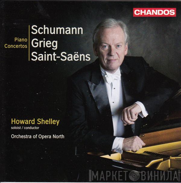 Robert Schumann, Edvard Grieg, Camille Saint-Saëns, Howard Shelley, Orchestra Of Opera North - Piano Concertos