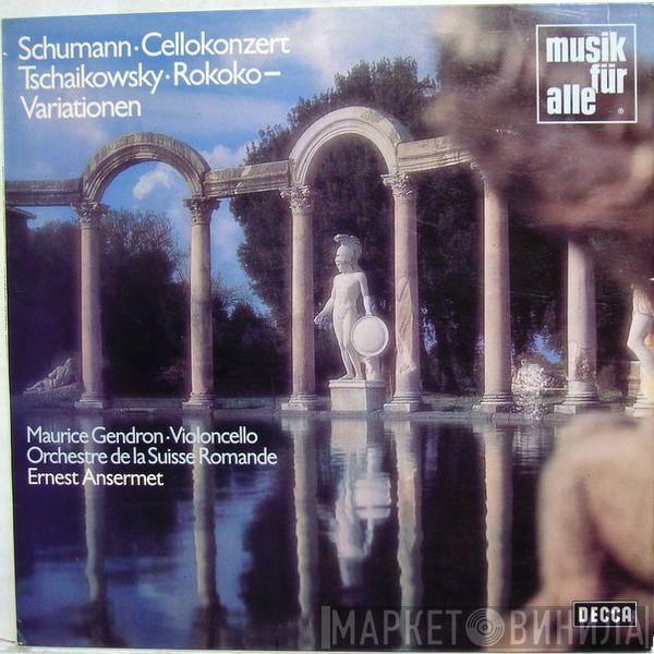 , Robert Schumann , Maurice Gendron , L'Orchestre De La Suisse Romande  Ernest Ansermet  - Schumann • Cellokonzert Tschaikowsky • Rokoko - Variationen
