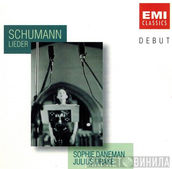 , Robert Schumann , Sophie Daneman  Julius Drake  - Lieder