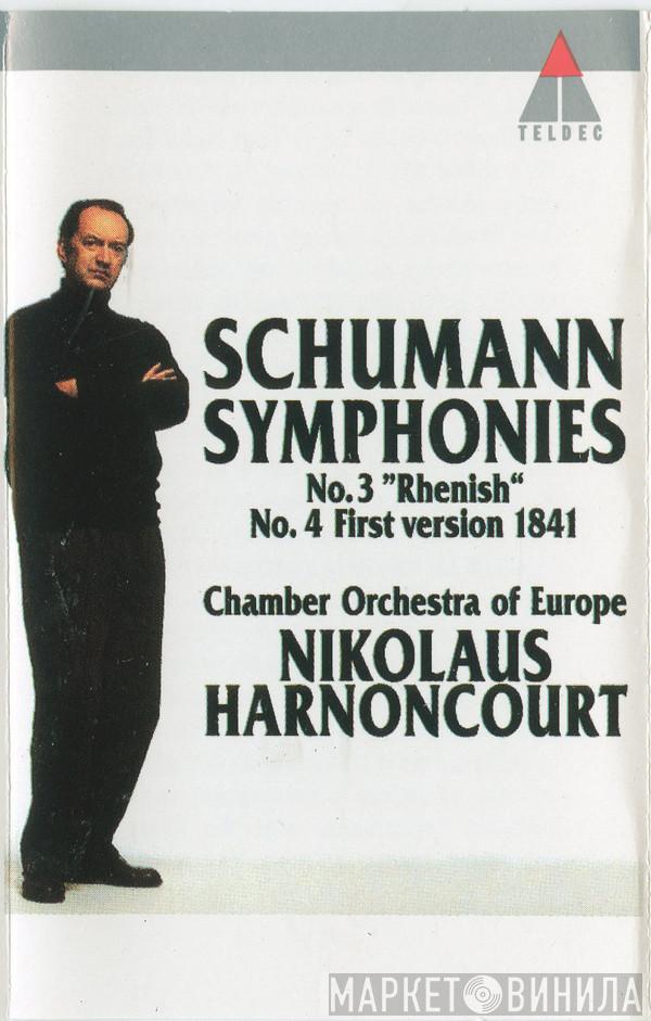 , Robert Schumann , The Chamber Orchestra Of Europe  Nikolaus Harnoncourt  - Symphonies 3 & 4
